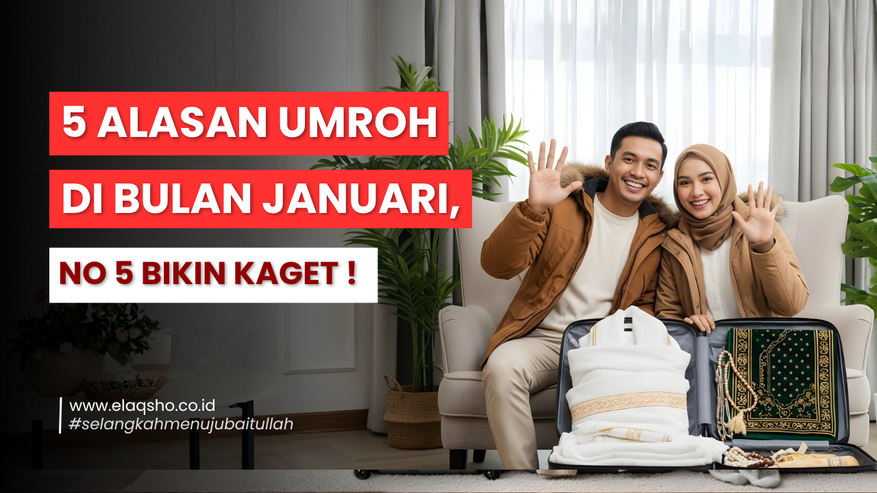 : Mengapa Umroh di Bulan Januari? 5 Alasan yang Membuatnya Waktu yang Ideal